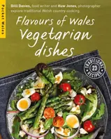 Saveurs du Pays de Galles : Plats végétariens - Flavours of Wales: Vegetarian Dishes