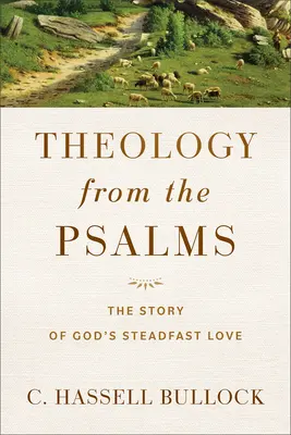 La théologie des Psaumes : L'histoire de l'amour inébranlable de Dieu - Theology from the Psalms: The Story of God's Steadfast Love