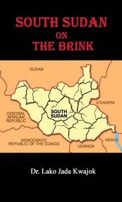 Le Sud-Soudan au bord du gouffre - South Sudan On The Brink