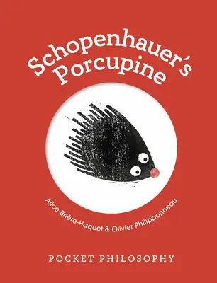 Philosophie de poche : Le porc-épic de Schopenhauer - Pocket Philosophy: Schopenhauer's Porcupine