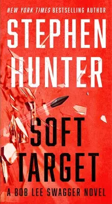 Cible molle : Un thriller - Soft Target: A Thriller