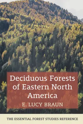 Forêts à feuilles caduques de l'est de l'Amérique du Nord - Deciduous Forests of Eastern North America