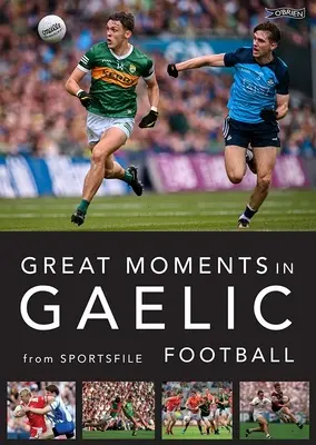 Les grands moments du football gaélique - Great Moments in Gaelic Football