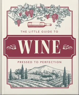 Le petit livre du vin : In Vino Veritas - The Little Book of Wine: In Vino Veritas