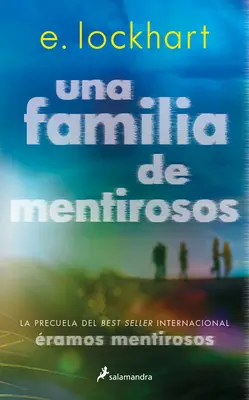 Una Familia de Mentirosos / Une famille de menteurs : Le préquel de Nous étions des menteurs - Una Familia de Mentirosos / Family of Liars: The Prequel to We Were Liars