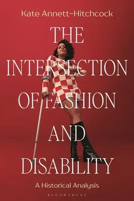 L'intersection de la mode et du handicap : Une analyse historique - The Intersection of Fashion and Disability: A Historical Analysis