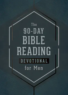 Le dévouement de 90 jours de lecture de la Bible pour les hommes - The 90-Day Bible Reading Devotional for Men