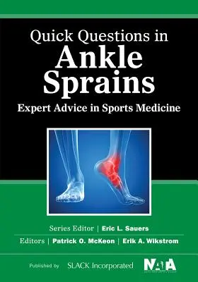 Questions rapides sur les entorses de la cheville : Conseils d'experts en médecine sportive - Quick Questions in Ankle Sprains: Expert Advice in Sports Medicine