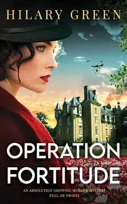 OPERATION FORTITUDE un meurtre mystérieux absolument captivant et plein de rebondissements - OPERATION FORTITUDE an absolutely gripping murder mystery full of twists