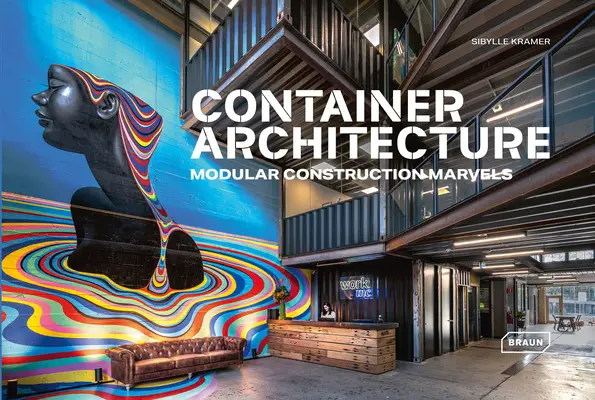 Architecture de conteneurs : Merveilles de la construction modulaire - Container Architecture: Modular Construction Marvels