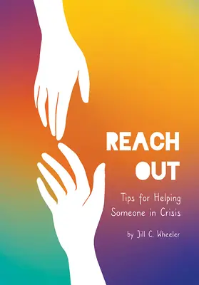 Tendez la main : Conseils pour aider une personne en situation de crise - Reach Out: Tips for Helping Someone in Crisis