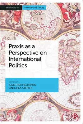 La praxis comme perspective de la politique internationale - Praxis as a Perspective on International Politics