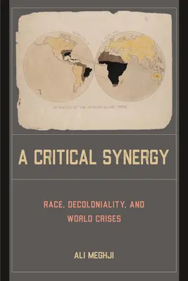 Une synergie critique - Race, décolonialité et crises mondiales - A Critical Synergy - Race, Decoloniality, and World Crises