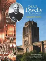 Le doyen Dwelly de Liverpool - Génie liturgique - Dean Dwelly of Liverpool - Liturgical Genius