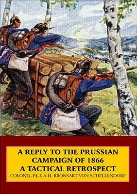 Réponse à la campagne prussienne de 1866 - Une rétrospective tactique - Reply to the Prussian Campaign of 1866 - A Tactical Retrospect