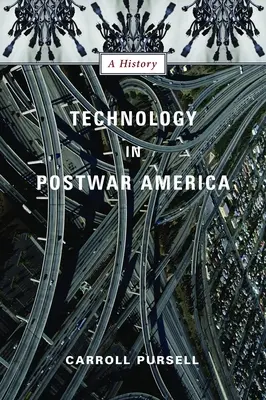 La technologie dans l'Amérique d'après-guerre : Une histoire - Technology in Postwar America: A History