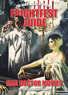 Guide de la fête de l'effroi pour les films du Docteur Fou - Frightfest Guide to Mad Doctor Movies