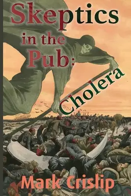 Les sceptiques au pub : Le choléra : Choléra - Skeptics in the Pub: Cholera: Cholera