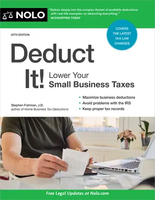 Déduisez-le ! Réduisez les impôts de votre petite entreprise - Deduct It!: Lower Your Small Business Taxes