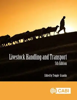 Manipulation et transport du bétail : Principes et pratiques - Livestock Handling and Transport: Principles and Practice