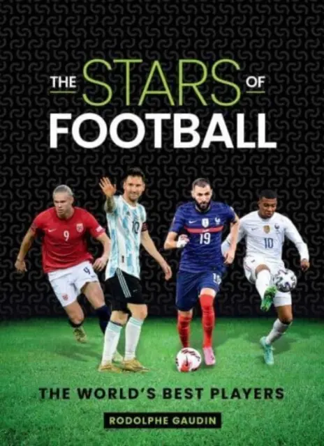 Stars du football - Les meilleurs joueurs du monde - Stars of Football - The World's Best Players