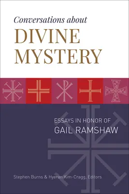 Conversations sur le mystère divin : Essais en l'honneur de Gail Ramshaw - Conversations about Divine Mystery: Essays in Honor of Gail Ramshaw