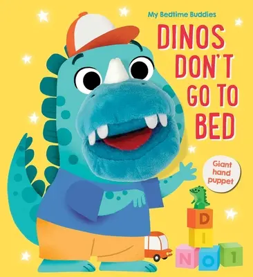 Mes amis du coucher Les dinosaures ne vont pas au lit - My Bedtime Buddies Dinos Don't Go to Bed