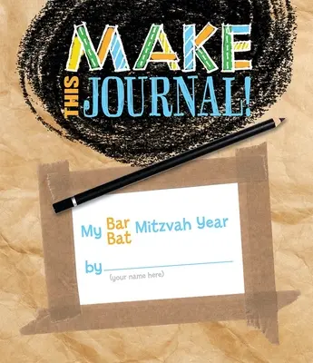 Faites ce journal ! Mon année de Bar/Bat Mitzvah - Make This Journal! My Bar/Bat Mitzvah Year