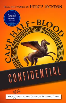 Dans le monde de Percy Jackson Camp Half-Blood Confidential : Le vrai guide du camp d'entraînement des demi-dieux - From the World of Percy Jackson Camp Half-Blood Confidential: Your Real Guide to the Demigod Training Camp