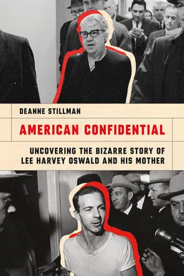 American Confidential : Découvrir l'histoire étrange de Lee Harvey Oswald et de sa mère - American Confidential: Uncovering the Bizarre Story of Lee Harvey Oswald and His Mother