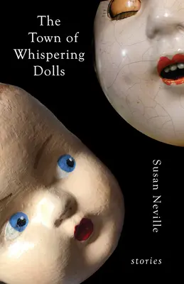 La ville des poupées chuchotantes : Histoires - The Town of Whispering Dolls: Stories