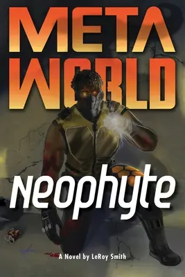 Meta World : Néophyte - Meta World: Neophyte