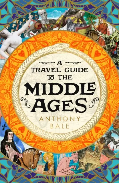 Guide de voyage au Moyen Âge - Le monde à travers les yeux du Moyen Âge - Travel Guide to the Middle Ages - The World Through Medieval Eyes