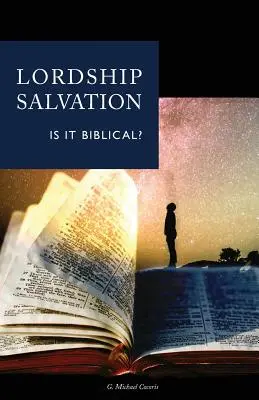 Le salut de la seigneurie : Est-il biblique ? - Lordship Salvation: Is It Biblical?