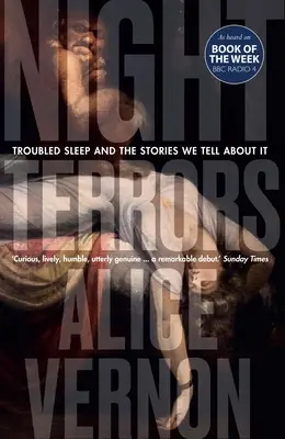 Terreurs nocturnes : Le sommeil trouble et les histoires que nous racontons à son sujet - Night Terrors: Troubled Sleep and the Stories We Tell about It