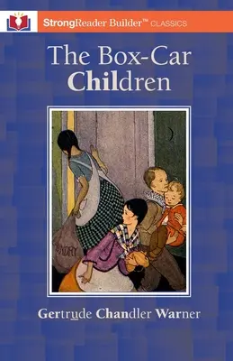 Les enfants du wagon (annoté) : Un classique de StrongReader Builder(TM) pour les lecteurs dyslexiques et en difficulté - The Box-Car Children (Annotated): A StrongReader Builder(TM) Classic for Dyslexic and Struggling Readers