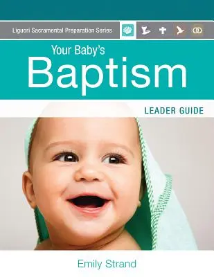 Le baptême de votre bébé : Guide de l'animateur - Your Baby's Baptism: Leader Guide