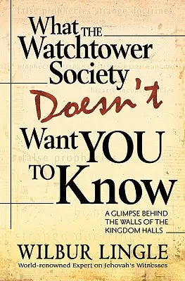 Ce que la Société de la Tour de Garde ne veut pas que vous sachiez - What the Watchtower Society Doesn't Want You to Know