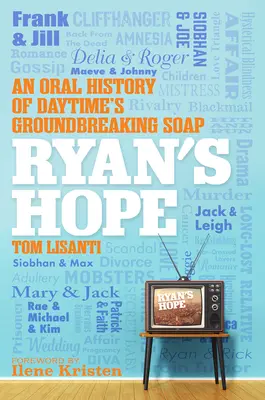 Ryan's Hope : Une histoire orale du feuilleton révolutionnaire de Daytime - Ryan's Hope: An Oral History of Daytime's Groundbreaking Soap