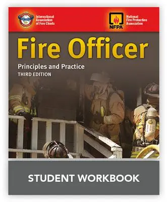 Officier des pompiers : Principles and Practice Student Workbook (en anglais) - Fire Officer: Principles and Practice Student Workbook
