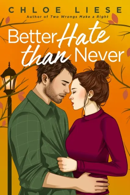 Better Hate than Never - la romcom parfaite pour les fans de 10 Things I Hate About You (10 choses que je déteste à propos de vous) - Better Hate than Never - the perfect romcom for fans of 10 Things I Hate About You