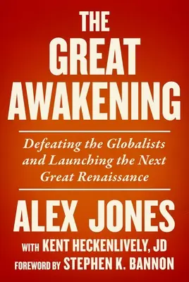 Le grand réveil : Vaincre les mondialistes et lancer la prochaine grande renaissance - The Great Awakening: Defeating the Globalists and Launching the Next Great Renaissance