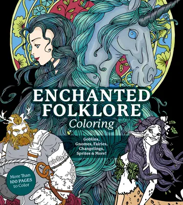 Folklore enchanté à colorier : Gobelins, Gnomes, Fées, Changelings, Sprites et plus encore ! - Enchanted Folklore Coloring: Goblins, Gnomes, Fairies, Changelings, Sprites & More!