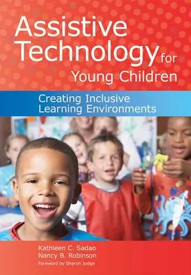 Technologie d'assistance pour les jeunes enfants : Créer des environnements d'apprentissage inclusifs [Avec CDROM] - Assistive Technology for Young Children: Creating Inclusive Learning Environments [With CDROM]