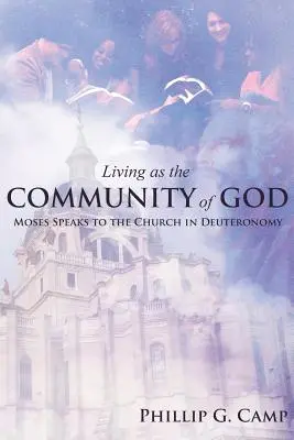Vivre en tant que communauté de Dieu : Moïse parle à l'Église dans le Deutéronome - Living as the Community of God: Moses Speaks to the Church in Deuteronomy