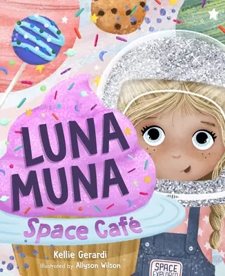 Luna Muna : Space Caf (Ages 4-8) (Space Explorers, Aeronautics & Space, Astronomy for Kids) - Luna Muna: Space Caf (Ages 4-8) (Space Explorers, Aeronautics & Space, Astronomy for Kids)