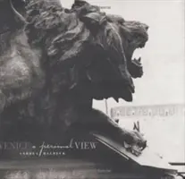 Venise, un regard personnel - Venice, a Personal View