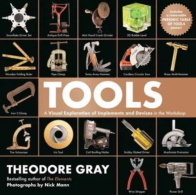 Les outils : Une exploration visuelle des outils et des dispositifs dans l'atelier - Tools: A Visual Exploration of Implements and Devices in the Workshop