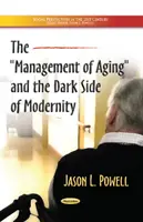 La gestion du vieillissement et le côté obscur de la modernité - Management of Aging & the Dark Side of Modernity