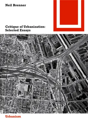 Critique de l'urbanisation - Essais choisis - Critique of Urbanization - Selected Essays